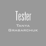 Tester - Tanya Grabarchuk