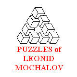 Puzzles of Leonid Mochalov: Leonid Mochalov is an incredible talented Russian puzzle creator, one of the greatest puzzle authors of nowadays. Every one puzzle by Leonid Mochalov is a pure puzzle gem. That's why for many decades his puzzles are well-known and popular in Russia and all over the World.